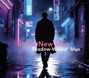 Brand New Man - Shadow - Walkin' Man