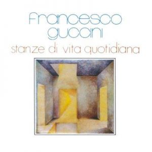 Francesco Guccini - Stanze Di Vita Quotidiana [Remastered 2007]