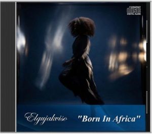 Elgujakviso - Born In Africa