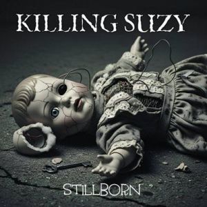 Killing Suzy - Stillborn