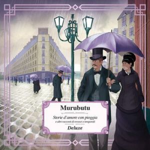Murubutu - Storie d'amore con pioggia e altri racconti di rovesci e temporali [Deluxe]