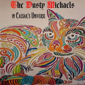 The Dusty Michaels - In Caesar´s Universe