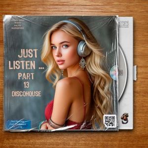 VA - Just listen ... Part 13 DiscoHouse