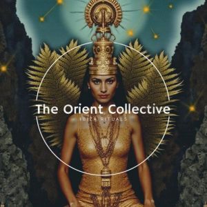 VA - The Orient Collective: Ibiza Rituals