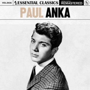 Paul Anka - Essential Classics, Vol. 436: Paul Anka [Remastered]