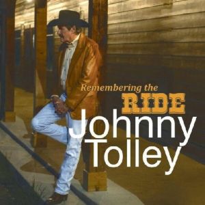Johnny Tolley - Remembering The Ride