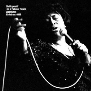 Ella Fitzgerald - Live at Falkoner Theatre, Copenhagen, 6th February 1966 [Live]