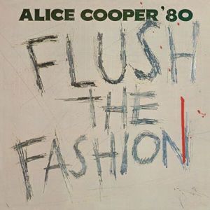 Alice Cooper - Flush the Fashion