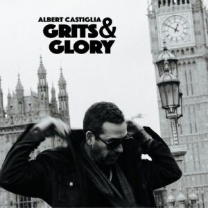 Albert Castiglia - Grits & GloryGrits & Glory