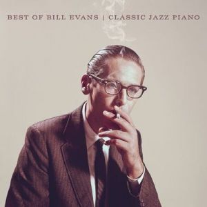 Bill Evans & Bill Evans Trio - Best Of Bill Evans | Classic Jazz Piano