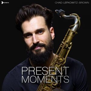 Chad Lefkowitz-Brown - Present Moments