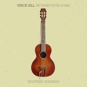 Vince Gill - 50 Years From Home: Eighteen Summers