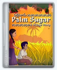 Palm Sugar: A Village Story