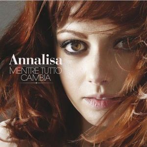 Annalisa - Mentre tutto cambia