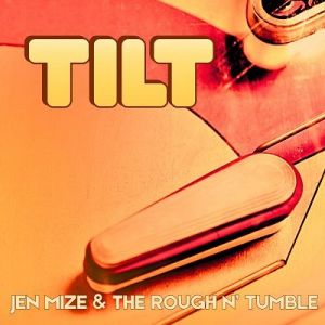 Jen Mize, The Rough n' Tumble - TILT