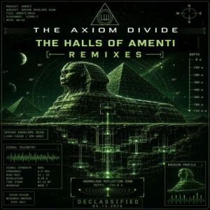 The AXIOM Divide - The Halls of Amenti : Remixes
