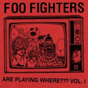 Foo Fighters - Are Playing Where Vol. I
