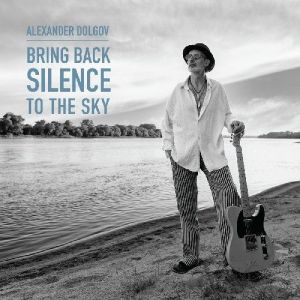 Alexander Dolgov - Bring Back Silence To The Sky