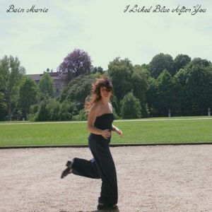 Bain Marie - I Liked Blue After You