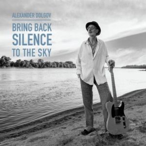 Alexander Dolgov - Bring Back Silence to the Sky