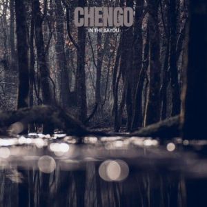 Chengo - In The Bayou