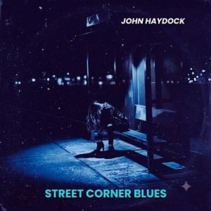 John Haydock - Street Corner Blues