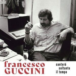 Francesco Guccini - Canterò soltanto il tempo
