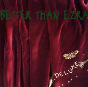 Better Than Ezra - Deluxe