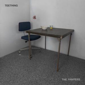 The Yawpers - Teething