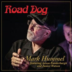 Mark Hummel, Anson Funderburgh, Junior Watson - Road Dog