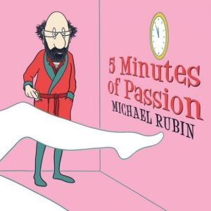 Michael Rubin - 5 Minutes of Passion