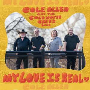 Cole Allen and The Coldwater Creek Band - My Love Is Real