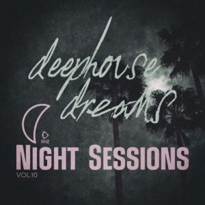 VA - Deep House Dreams: Night Sessions, Vol. 10