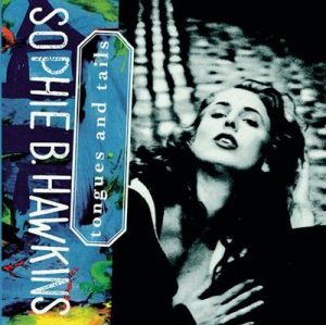 Sophie B. Hawkins - Tongues And Tails