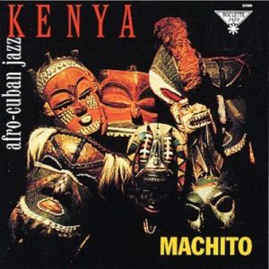 Machito - Kenya [2000 Remaster]