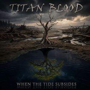 Titan Blood - When The Tide Subsides