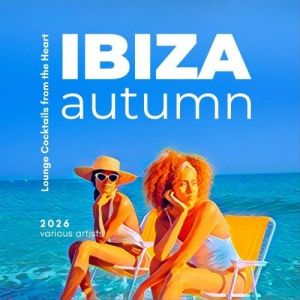 VA - Ibiza Autumn 2026 [Lounge Cocktails from the Heart]