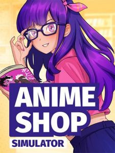 Anime Shop Simulator: Otaku Edition