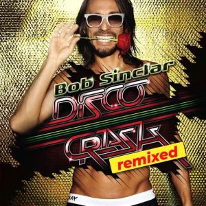 Bob Sinclar - Bob Sinclar - Disco Crash [Remixed]