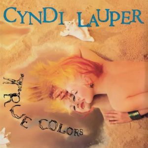 Cyndi Lauper - True Colors [40th Anniversary Expanded Edition]