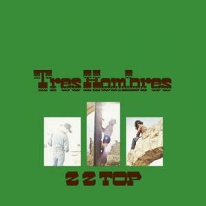 ZZ Top - Tres Hombres [2013 Remastered]
