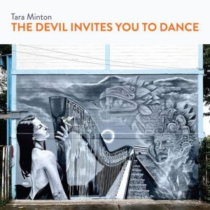 Tara Minton - The Devil Invites You To Dance
