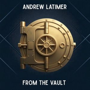 Andrew Latimer - From The Vault