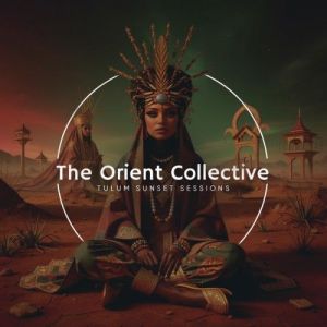 VA - The Orient Collective: Tulum Sunset Sessions