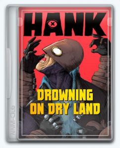 Hank: Drowning On Dry Land