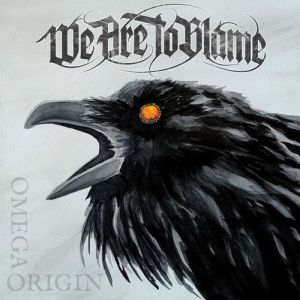 We Are To Blame - Omega Origin