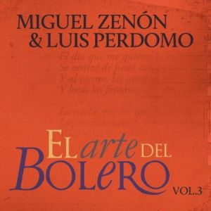 Miguel Zenón, Luis Perdomo - El Arte Del Bolero, Vol. 3