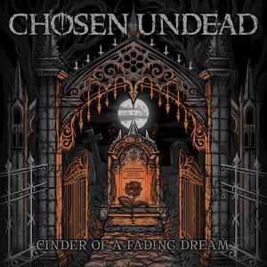 Chosen Undead - Cinder Of A Fading Dream