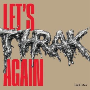 Stick Men - Let's Thrak Again [Reel Two]