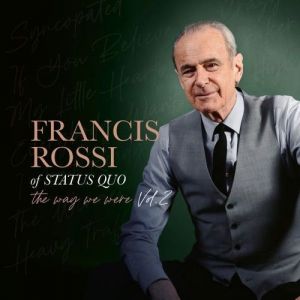 Francis Rossi (Status Quo) - The Way We Were Vol. 2